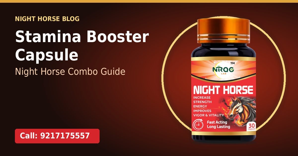 Stamina Booster Capsule: Mardon Ka Stamina Kaise Badhayein + Night Horse Combo Guide